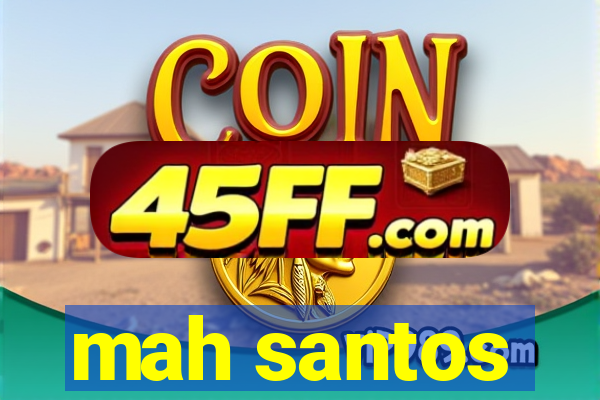 mah santos